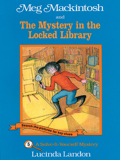 Title details for Meg Mackintosh and the Mystery in the Locked Library by Lucinda Landon - Available